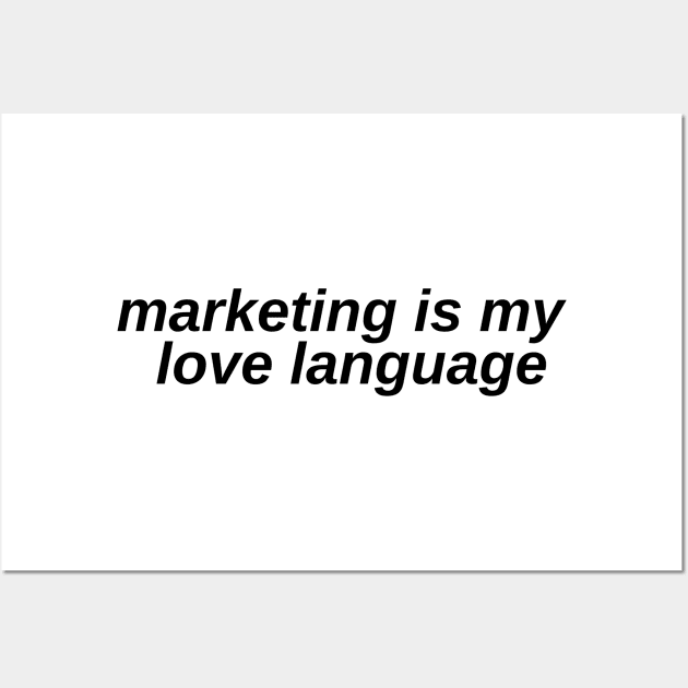 marketing is my love language Wall Art by Toad House Pixels